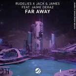 RudeLies x Jack & James feat. Jaime Deraz - Far Away (Extended Mix)
