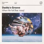 Daddy's Groove feat. Iossa - When We Fall (Extended Mix)