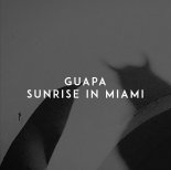 Guapa - Sunrise In Miami