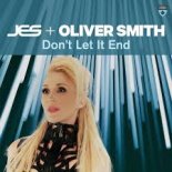 JES + Oliver Smith - Don't Let It End (Extended Mix)