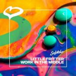 Little Fritter - Work In The Middle (Extended Mix)