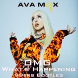 Ava Max - OMG What's Happening (99ers Bootleg Edit)