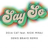 Doja Cat feat. Nicki Minaj - Say So (Denis Bravo Remix)