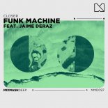 Funk Machine feat. Jaime Deraz - Closer (Extended Mix)