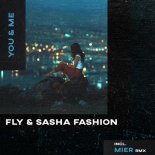 Fly, Sasha Fashion - You & Me (Mier Remix)