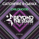 Catchfire & Gayax - Childhood (Extended Mix)