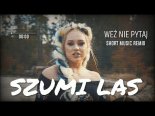Weź Nie Pytaj - Szumi Las (Short Music Remix)