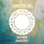 Forever 80 - Children (Radio Edit)
