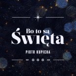 Piotr Kupicha - Bo To Są Święta