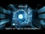 Amaya - Where Do You Go (Extended Mix)