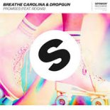 Breathe Carolina & Dropgun feat. Reigns - Promises (Extended Mix)