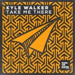 Kyle Walker - Take Me There (Extended Mix)