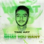 Time Art - What You Want [Extended Mix]