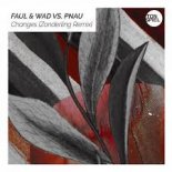 Faul & Wad - Changes (Zonderling Remix)