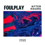 Foulplay - After Hours