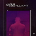 Jonas Eb - Take It All Away (Extended Mix)