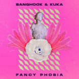 Banghook & Kuka - Fancy Phobia