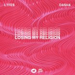 Lyfes, Dasha - Losing My Religion (Original Mix)