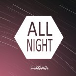 Flowa - All Night (Original Mix)