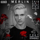 Merlin feat. Emma-Louise Stansall - This Ain\'t What You Wanted (Original Mix)