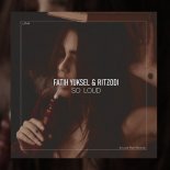 Fatih Yüksel & Ritzodi - So Loud (Original Mix)