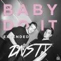DNSTY - Baby Do It (Extended Mix)