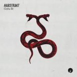 Habstrakt - Gotta Be (Original Mix)