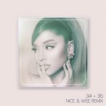 Ariana Grande - 34+35 (Nice & Wise Remix)