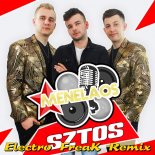 Menelaos - Sztos (Electro Freak Remix 2021)