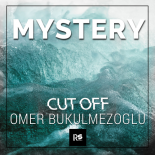 Ömer Bükülmezoğlu & Cut Off - Mystery (Original Mix)