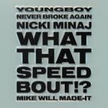 Mike Will Made-It Ft. Nicki Minaj & YoungBoy Never Broke Again - What That Speed Bout! (Extended Mix)