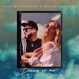 Ella Henderson x Roger Sanchez - Dream On Me (Roger Sanchez Extended Remix)