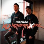 Villagerz - Wild Motherfuckerz  (Edit)