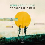 IKØN - About Love (Transpose remix)