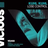 Kuhl Kuhl - Lose Control (Original Mix)
