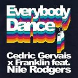 Cedric Gervais x Franklin feat. Nile Rodgers - Everybody Dance (Extended Mix)