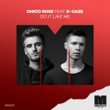 Chico Rose - Do It Like Me (feat. B-Case) [Extended Mix]