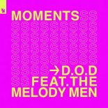 D.O.D feat. The Melody Men - Moments (Edit)