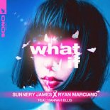 Sunnery James & Ryan Marciano feat. Hannah Ellis - What If (Edit)