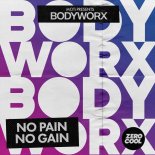 BODYWORX & MOTi - No Pain No Gain