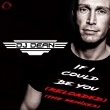 Dj Dean - If I Could Be You (Reloaded) (Madness M. Hardstyle Remix)