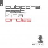 Cubicore feat. K.I.R.A. - Circles (Extended Mix)