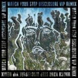 Disclosure feat. Kelis - Watch Your Step (Disclosure VIP Remix)