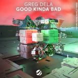 Greg Dela - Good Kinda Bad (radiot Edit)