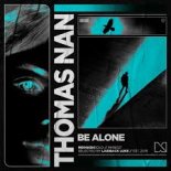 Thomas Nan - Be Alone (Edit)