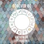 Forever 80 - Anthem #6 (Extended Mix)