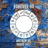 Forever 80 - Anthem #6 (Radio Edit)