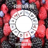 Forever 80 - Cream (Extended Mix)