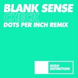Blank Sense - Check (Dots Per Inch Extended Remix)