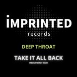 Deep Throat - Take It All Back (Stewart Birch Remix)